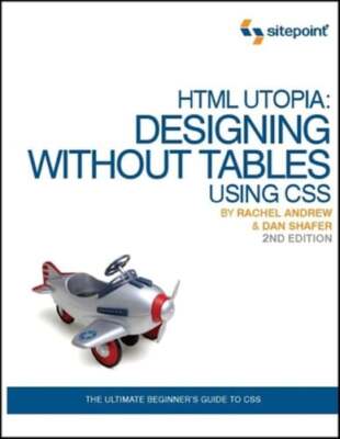 HTML Utopia: Designing Without Tables Using CSS by Dr. Andrew, Rachel: Used