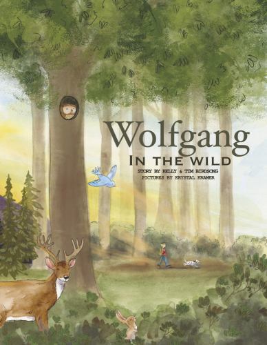 Wolfgang in the Wild by Tim Birdsong and Kelly Birdsong (2023 ...