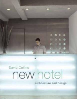 New Hotel: Architecture and Design - Hardcover By Collins, David - GOOD