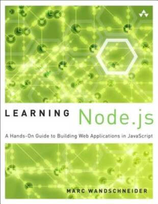 Learning Node.js: A Hands-On Guide to Building Web Applications i - VERY GOOD
