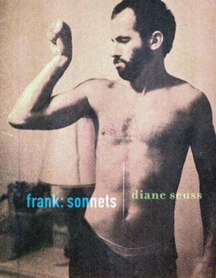Frank: Sonnets by Diane Seuss: New