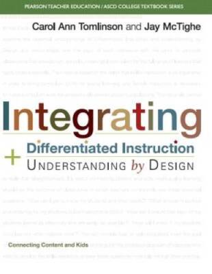 Integrating Differentiated Instruction and Understanding by Design: Conne - GOOD