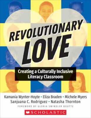 Revolutionary Love: Creating a Culturally Inclusive Classroom by 