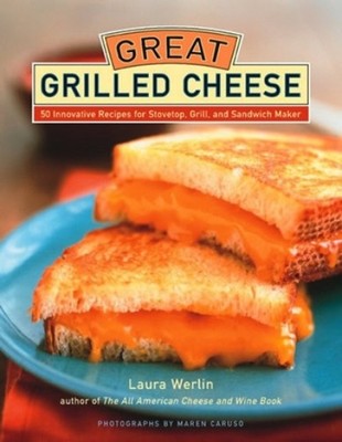 Laura Werlin Great Grilled Cheese (Tapa dura)