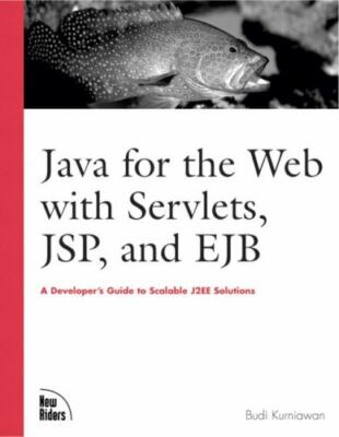 Java for the Web with Servlets, Jsp, and Ejb: A Developer's Guide to J2ee...