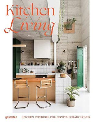 Kitchen Living: Kitchen Interiors for Contemporary Homes (2019)