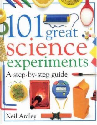 101 GREAT SCIENCE EXPERIMENTS - Hardcover By Ardley, Neil - VERY GOOD