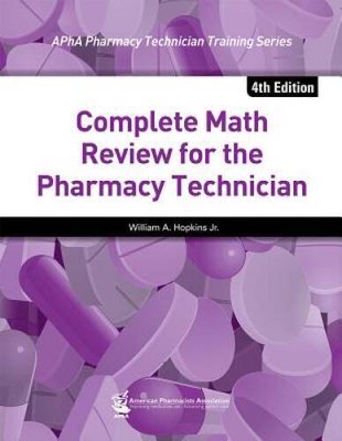 Complete Math Review for the Pharmacy Technician (APhA Pharmacy Tec - ACCEPTABLE