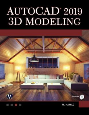 AutoCAD 2019 3D Modeling by Hamad, Munir
