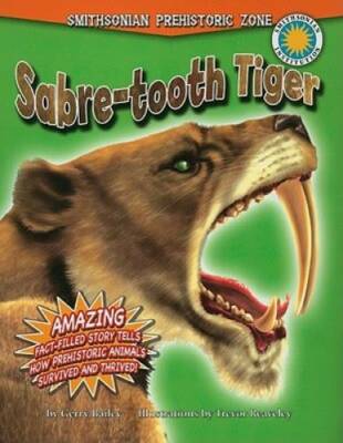 Sabre-Tooth Tiger (Smithsonian Prehistoric Zone (Paperback)) - Paperback - GOOD