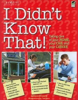 I Didnt Know That: Taking Care of Your Home, Your Car, and Your Career  - GOOD