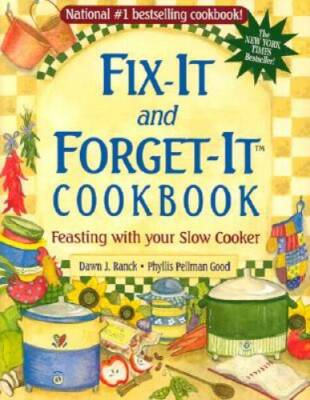 Fix-It and Forget-It Cookbook: Feasting with Your Slow Cooke