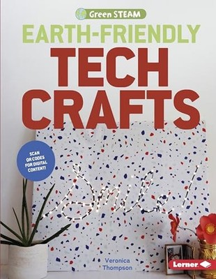 Earth-Friendly Tech Crafts (Green S..., Thompson, Veron