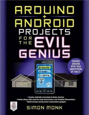 Arduino  Android Projects for the Evil Genius: Control Arduino with Your - GOOD