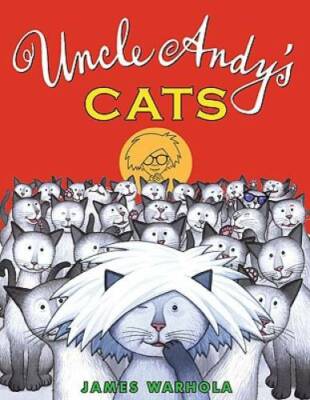 Uncle Andy's Cats - Hardcover By Warhola, James - GOOD