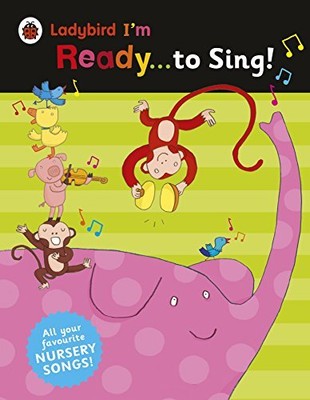 Ladybird I'm Ready to Sing!: Classic Nursery... by Ladybird Paperback / softback