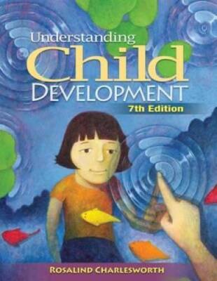 Understanding Child Development - Paperback By Charlesworth, Rosalind - GOOD