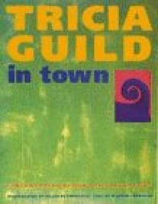 Tricia Guild in Town: Contemporary Design for Urban Living - Hardcover - GOOD