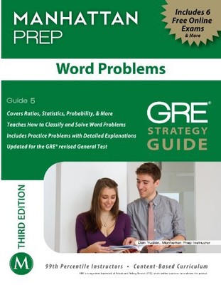 Word Problems GRE Strategy Guide (Manhattan Prep Strategy Guides