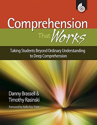 Comprehension That Works (Professional Resources) Danny Brassell;Timothy Ras...
