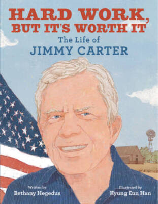 Hard Work, but Its Worth It: The Life of Jimmy Carter - Hardcover - GOOD