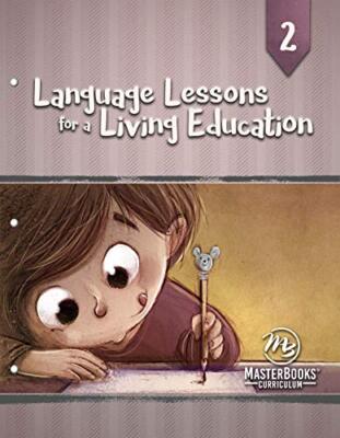 Language Lessons for a Living Education: Grade 2 [Master Books]