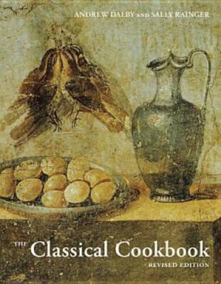 The Classical Cookbook: Revised Edition - Hardcover By Dalby, Andrew - GOOD