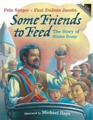 Some Friends to Feed: The Story of Stone Soup - Hardcover By Seeger, Pete - GOOD
