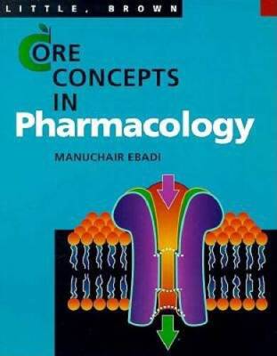 Core Concepts in Pharmacology - Paperback By Ebadi, Manuchair, PhD - VERY GOOD