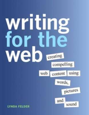 Writing for the Web: Creating Compelling Web Content Using Words, Pi - VERY GOOD
