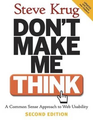 Don't Make Me Think: A Common Sense Approach to Web Usability, 2nd  - GOOD
