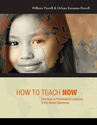 How to Teach Now: Five Keys to Personalized Learning in the Global Cl - GOOD