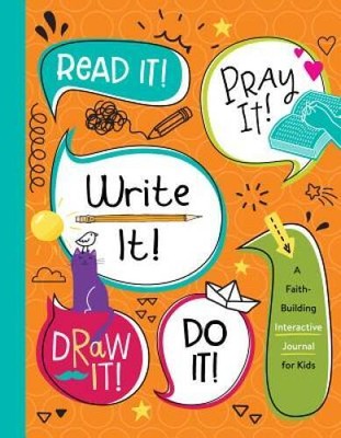 Read It! Pray It! Write It! Draw It! Do It!: A Faith-Building Interactive - GOOD