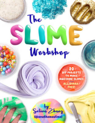 The Slime Workshop: 20 DIY Projects to Make Awesome Slimesâ??All - VERY GOOD