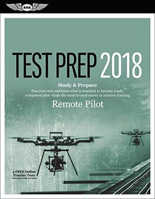 REMOTE PILOT TEST PREP 2018: STUDY & PREPARE: PASS YOUR By Asa Test Prep Board