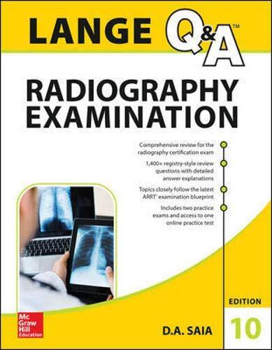 LANGE QandA Radiography Examination, Tenth Edition by DA Saia