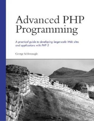 Advanced PHP Programming - Paperback By Schlossnagle, George - GOOD