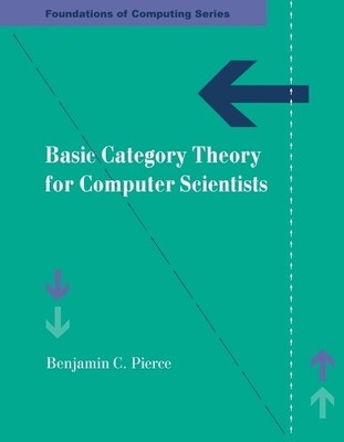 Benjamin C. Pie Basic Category Theory for Computer Scien (Paperback) (UK IMPORT)