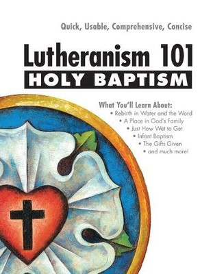 Charles R Lehmann Lutheranism 101 - Holy Baptism (Paperback) Lutheranism 101