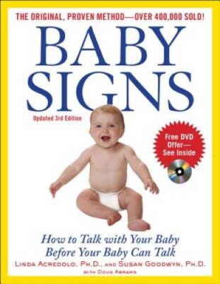 Baby Signs: How to Talk with Your Baby Before Your Baby Can Talk, Third E - GOOD