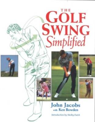 The Golf Swing Simplified - Paperback By Jacobs, John - GOOD