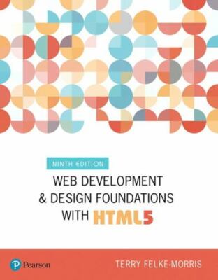Web Development and Design Foundations with HTML5 (9th Edition) (What's New in 