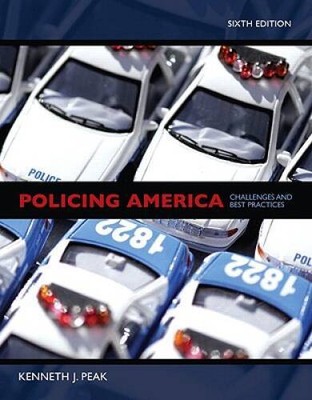 Policing America (6th Edition) - Hardcover By Peak, Ken - NEW