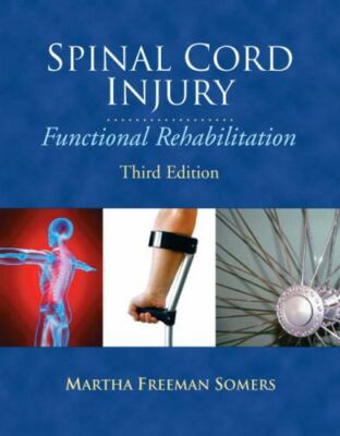 Spinal Cord Injury: Functional Rehabilitation by Somers MS  PT, Martha hardcover