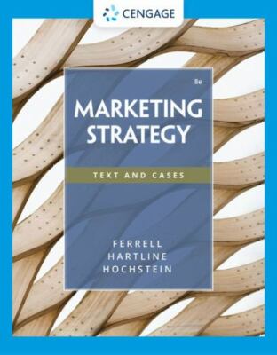Marketing Strategy by Michael Hartline, O. C. Ferrell and Bryan W. Hochstein...