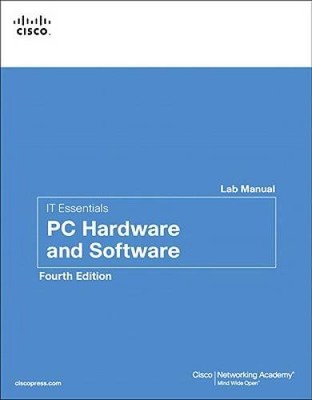 IT Essentials: PC Hardware and Software Lab Manual (4th Edition) (La - VERY GOOD
