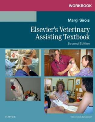 Workbook for Elsevier's Veterinary Assisting Textbook by Sirois: Used