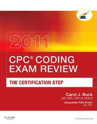 CPC Coding Exam Review 2011: The Certification Step, 1e (CPC Coding Exa - GOOD