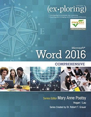EXPLORING MICROSOFT WORD 2016 COMPREHENSIVE (EXPLORING FOR By Mary Anne Poatsy
