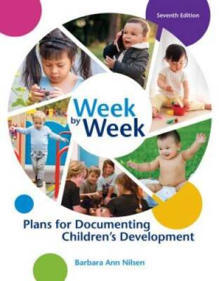 Week by Week: Plans for Documenting Children's Development - Paperback - GOOD